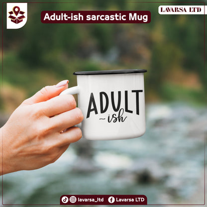 Adult-ish Sarcastic Mug